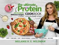 The Ultimate Protein Cookbook- 142 Insanely Delicious Recipes