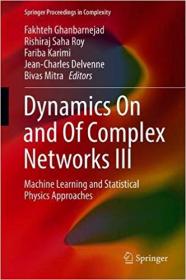 Dynamics On and Of Complex Networks III- Machine Learning and Statistical Physics Approaches