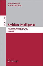 Ambient Intelligence- 14th European Conference, AmI 2018, Larnaca, Cyprus, November 12-14, 2018, Proceedings