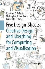 Five Design-Sheets Creative Design and Sketching for Computing and Visualisation
