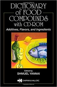 Dictionary of Food Compounds with CD-ROM- Additives, Flavors, and Ingredients