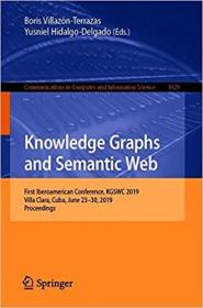 Knowledge Graphs and Semantic Web- First Iberoamerican Conference, KGSWC 2019, Villa Clara, Cuba, June 23-30, 2019, Proc