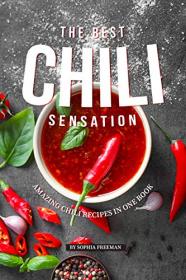 The Best Chili Sensation Amazing Chili Recipes in One Book