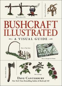 Bushcraft Illustrated A Visual Guide (Bushcraft)