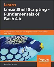 Learn Linux Shell Scripting – Fundamentals of Bash 4 4