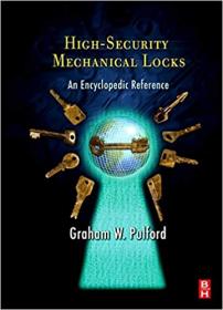 High-Security Mechanical Locks- An Encyclopedic Reference
