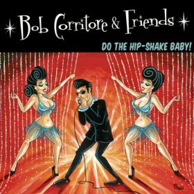 Bob Corritore & Friends - Do The Hip-Shake Baby (2019) MP3 320kbps Vanila
