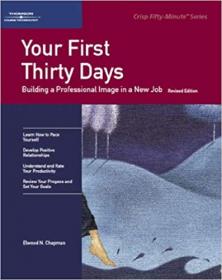 Your First Thirty Days- Building a Professional Image in a New Job