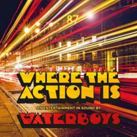 The Waterboys - 2019 - Where the Action Is [Deluxe]MP3
