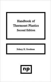 Handbook of Thermoset Plastics (Plastics & Elastomers)