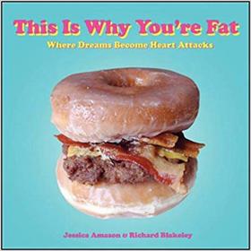This Is Why You're Fat- Where Dreams Become Heart Attacks