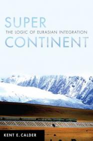Super Continent- The Logic of Eurasian Integration
