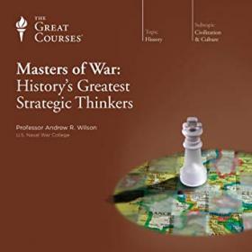 Masters of War  History's Greatest Strategic Thinkers