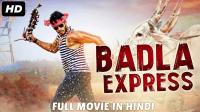 BADLA EXPRESS (2019) Hindi Dubbed Movie HD 750MB