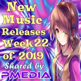 VA - New Music Releases Week 22 of 2019 (Mp3 320kbps Songs) [PMEDIA]