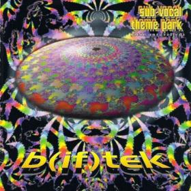 B(if)tek - Sub-Vocal Theme Park (Acid Unravelled) (1996)