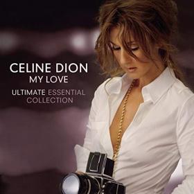 Celine Dion - My Love Ultimate Essential Collection (2019) Mp3 (320 kbps) <span style=color:#39a8bb>[Hunter]</span>