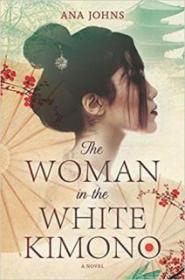 The Woman in the White Kimono - Ana Johns [EN EPUB] [ebook] [ps]