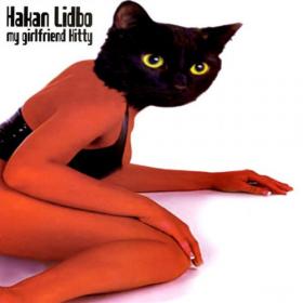 Hakan Lidbo -  My Girlfriend Kitty [Vinil Rip] - 2004