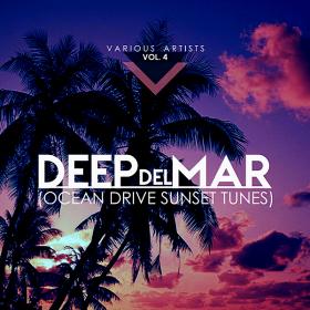 Deep Del Mar (Ocean Drive Sunset Tunes) Vol 4 (2019)