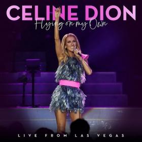 Celine Dion - Flying On My Own (Live from Las Vegas) [2019-Single]