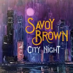 Savoy Brown - City Night (2019) [Z3K]