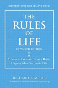 The Rules of Life, Expanded Edition- A Personal Code for Living a Better, Happier, More Successful Life