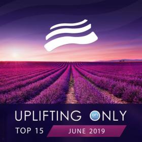 VA - Uplifting Only Top 15_ June 2019 (2019) [EDM RG]