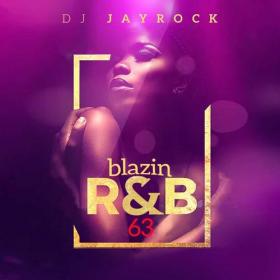 VA-DJ Jay Rock - Blazin R&B 63-2019-MIXFIEND