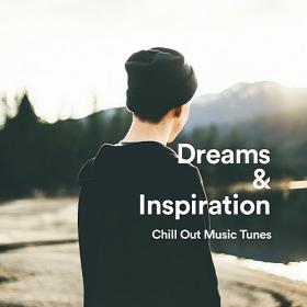 Dreams & Inspiration  Chill Out Music Tunes (2019)