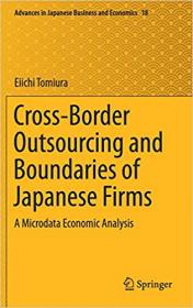 Cross-Border Outsourcing and Boundaries of Japanese Firms- A Microdata Economic Analysis
