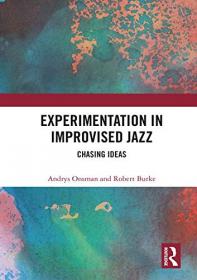 Experimentation in Improvised Jazz- Chasing Ideas