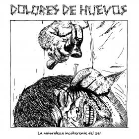Dolores De Huevos La Naturaleza Incoherente Del Ser 2014 CD-Rip MP3 320kbps-RZTO[TGx]