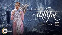 Kaafir (2019) Zee 5 Hindi Web Series ( S01 E01 - 08 )720p WebRip