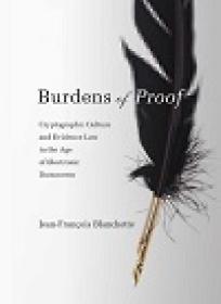 Burdens Of Proof - Cryptographic Culture And Evidence Law In The Age Of Electronic Documents