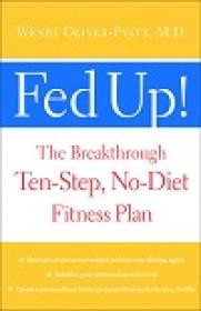 Fed Up! - The Breakthrough Ten-step, No-diet Fitness Plan