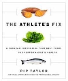 The Athlete’s Fix - A Program For Finding Your Best Foods For Performance And Health