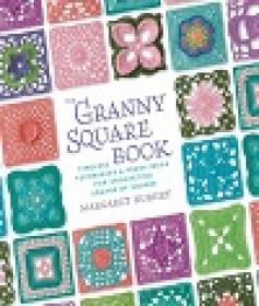 The Granny Square Book - Timeless Techniques and Fresh Ideas for Crocheting Square by Square
