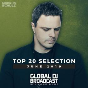 Markus Schulz - Global DJ Broadcast - Top 20 June (2019)
