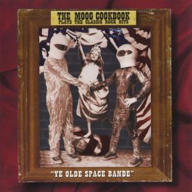The Moog Cookbook - Ye Olde Space Band  Plays Classic Rock Hits (1997) MP3 320kbps Vanila
