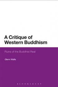 A Critique of Western Buddhism- Ruins of the Buddhist Real