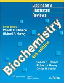 Lippincott's Illustrated Reviews- Biochemistry, Fourth Edition