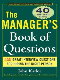 The Manager's Book of Questions- 1001 Great Interview Questions for Hiring the Best Person