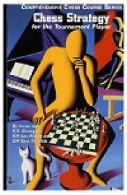 Chess Strategy For The Tournament Player, 3rd Revised Edition