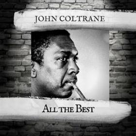 John Coltrane - All The Best (2018) (320)