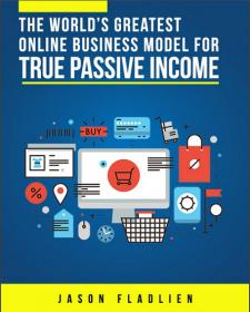 [FTUForum com] The World's Greatest Online Business Model for True Passive Income [Book] [FTU]
