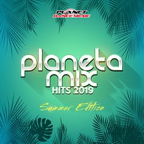 Planeta Mix Hits 2019 Summer Edition (2019)
