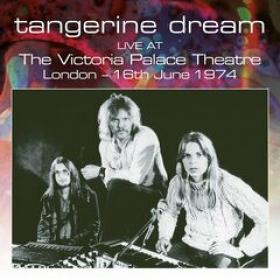 Tangerine Dream - Live At The Victoria Palace Theatre, London 16th June 1974 (2019)