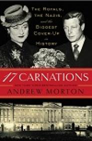 17 Carnations - The Royals, the Nazis and the Biggest Cover-Up in History