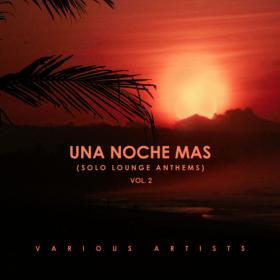 VA - Una Noche Mas [Solo Lounge Anthems] Vol 2 (2019) MP3 320kbps Vanila